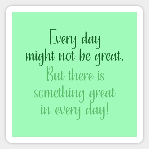 Something Great In Every Day Sticker by HurmerintaArt